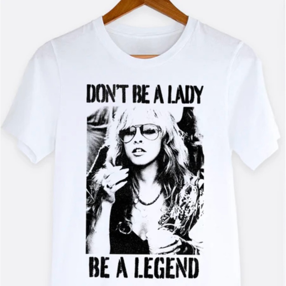 Don’t Be A Lady Be A Legend Stevie Nicks Printed Graphic Tee